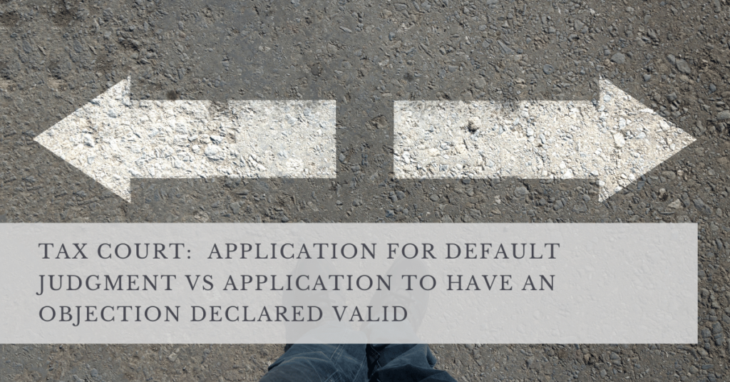 Default Judgment Application Vs Application To Have Objection Declared Valid