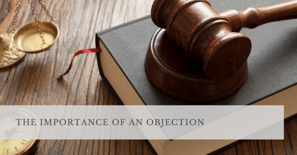 THE IMPORTANCE OF AN OBJECTION