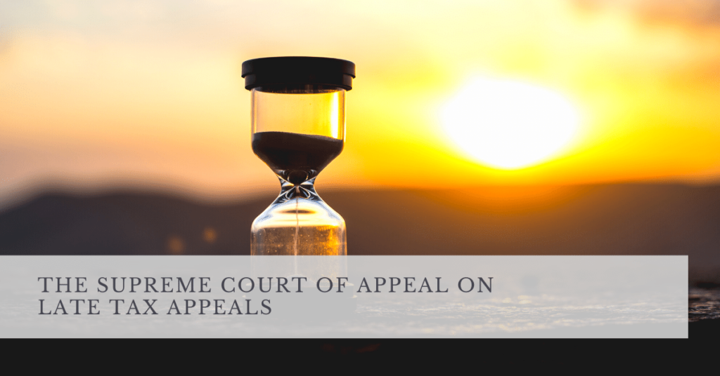 The Supreme Court of Appeal on Late Tax Appeals