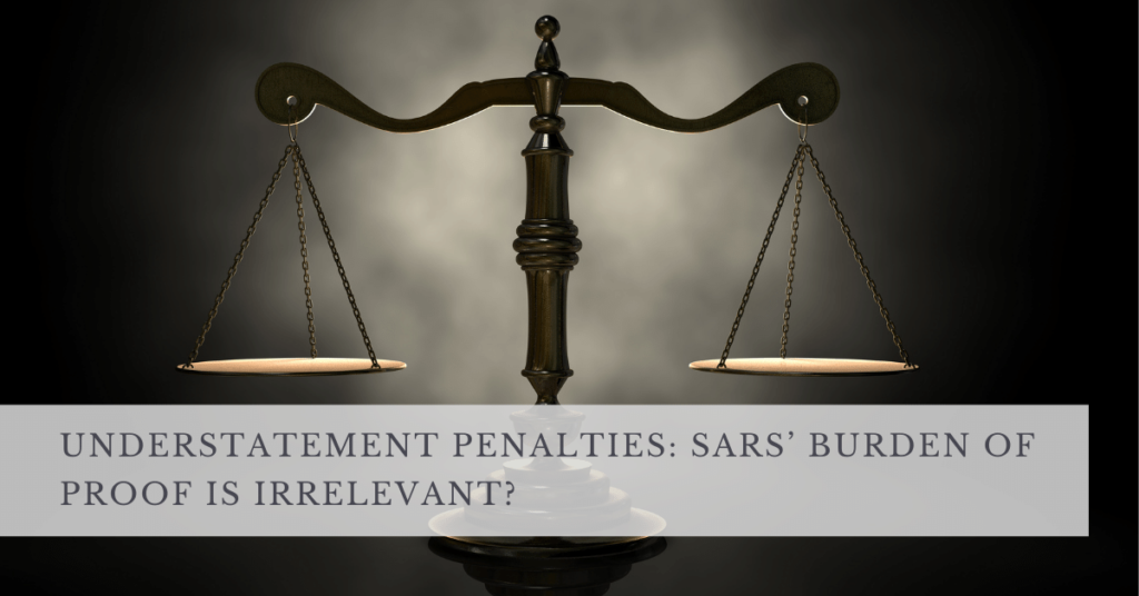 UNDERSTATEMENT PENALTIES SARS’ BURDEN OF PROOF IS IRRELEVANT - words