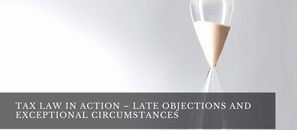 The Late Objections and Exceptional Circumstances